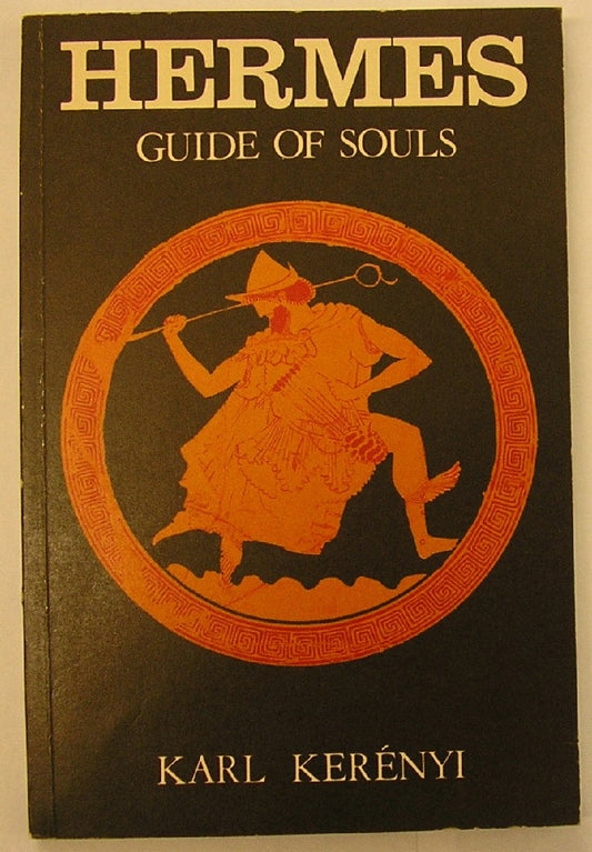 Hermes, Guide of Souls: The Mythology of the Masculine Source of Life (used)