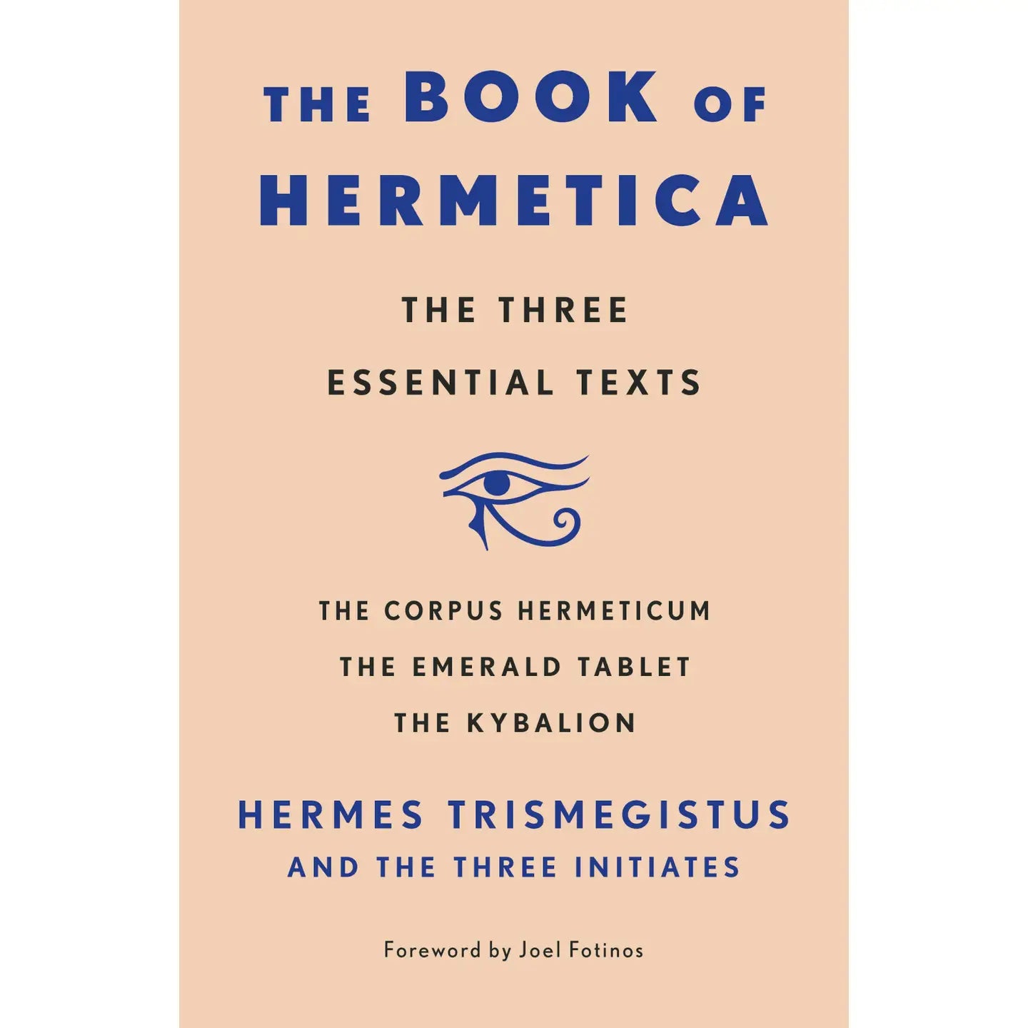 The Book of Hermetica: Corpus Hermeticum, Emerald Tablet, Kybalion