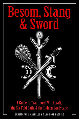 Besom, Stang and Sword by Christopher Orapello & Tara-Love Macguire