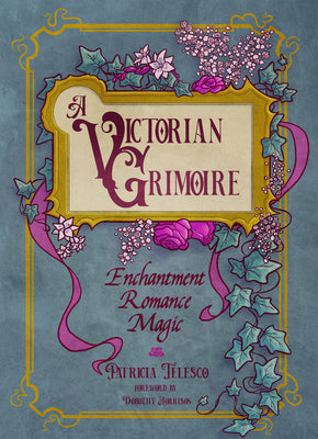 A Victorian Grimoire by Patricia Telesco