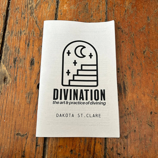 Divination: The Art & Practice of Divining