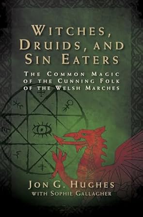 Witches, Druids, and Sin Eaters