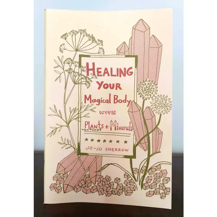 Healing Your Magical Body with Plants & Minerals