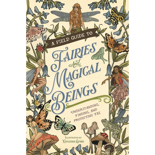 Field Guide To Fairies and Magical: Understanding Fae