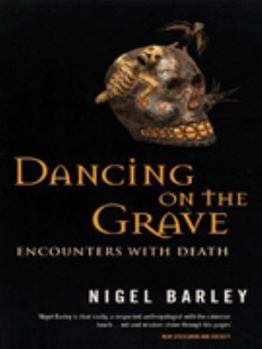 Dancing on the Grave: Encounters With Death (Used)
