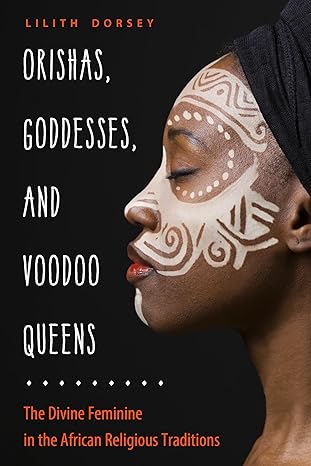 Orishas, Goddesses and Voodoo Queens