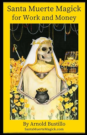 Santa Muerte Magick for Work and Money