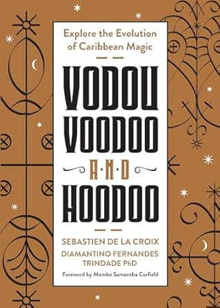 Vodou, Voodoo & Hoodoo