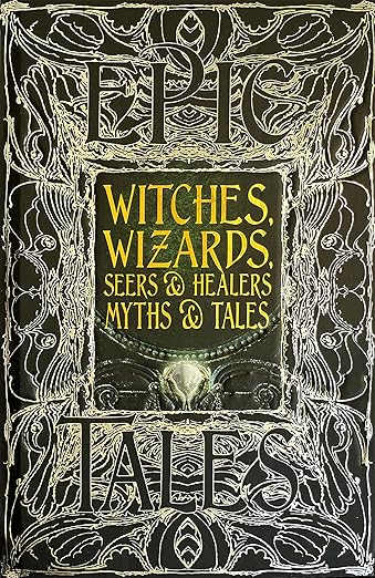 Witches, Wizards, Seers & Healers Myths and Tales